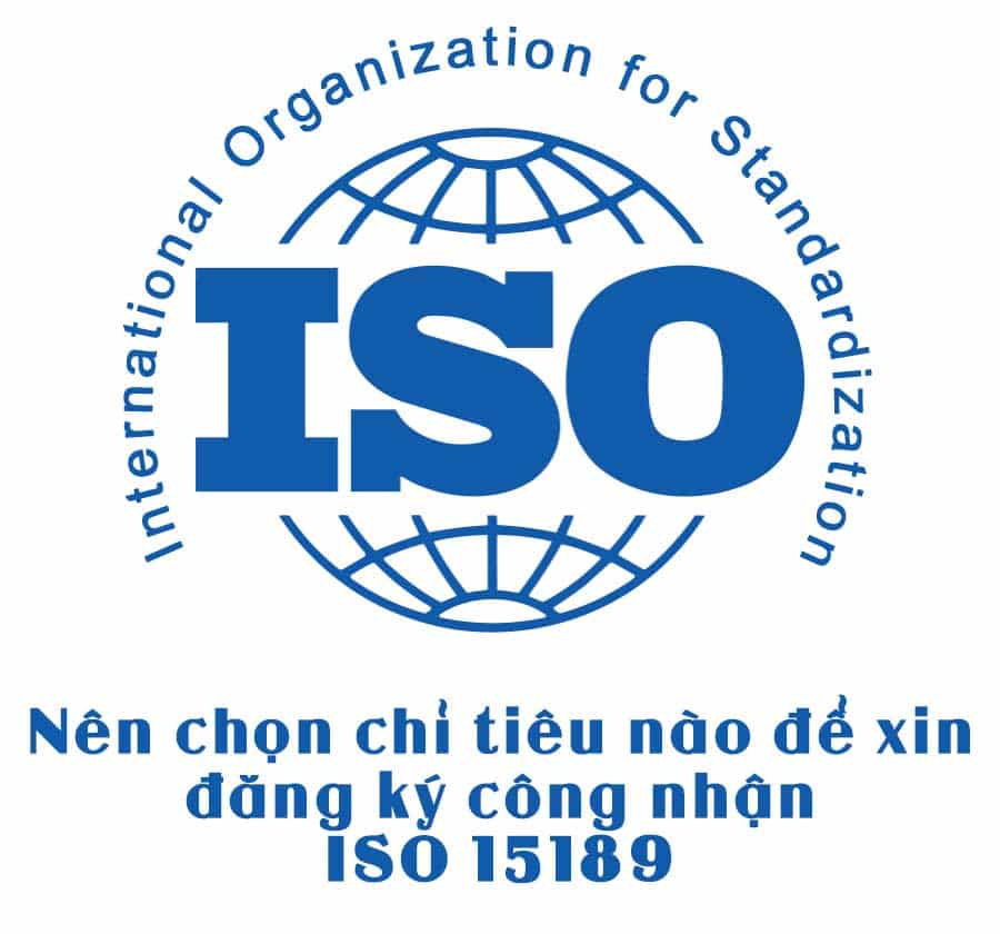 Nên chọn chỉ tiêu nào để xin đăng ký công nhận ISO 15189