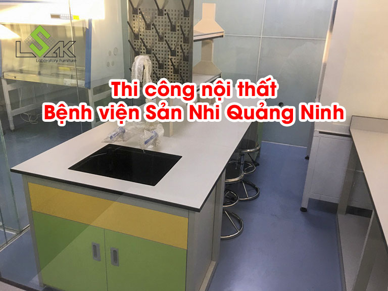 Thi công nội thất Bệnh viện Sản Nhi Quảng Ninh