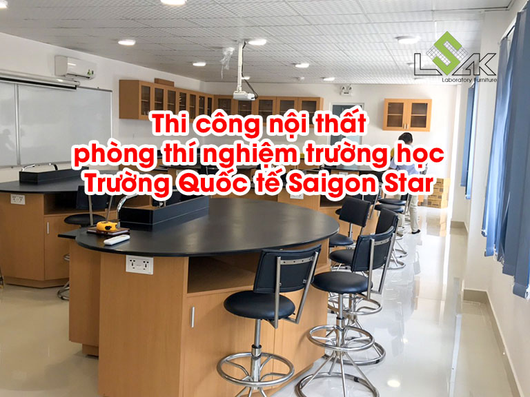 Thi công nội thất phòng thí nghiệm trường học Trường Quốc tế Saigon Star