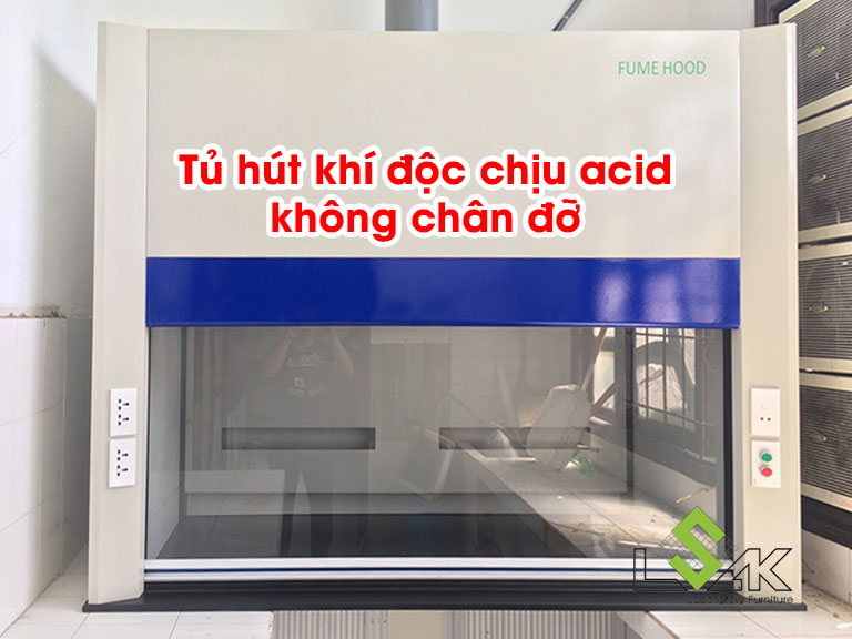 Tủ hút khí độc chịu acid không chân đỡ