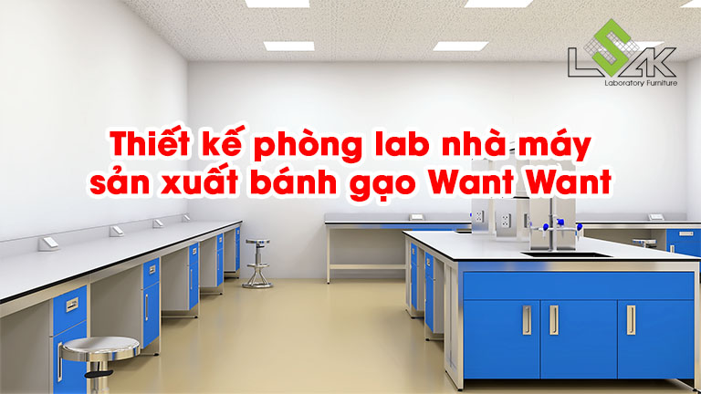 Thiết kế phòng lab nhà máy sản xuất bánh gạo Wat Want