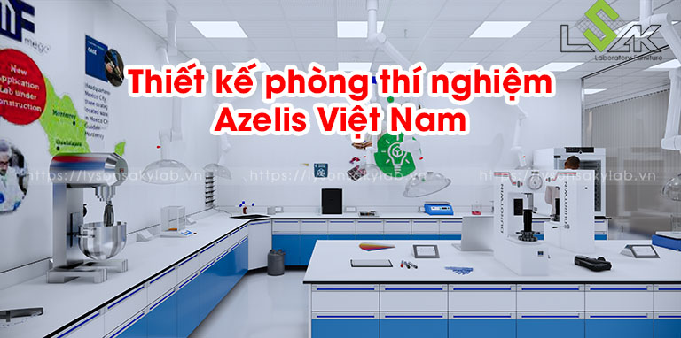 Thiết kế phòng thí nghiệm Azelis Việt Nam
